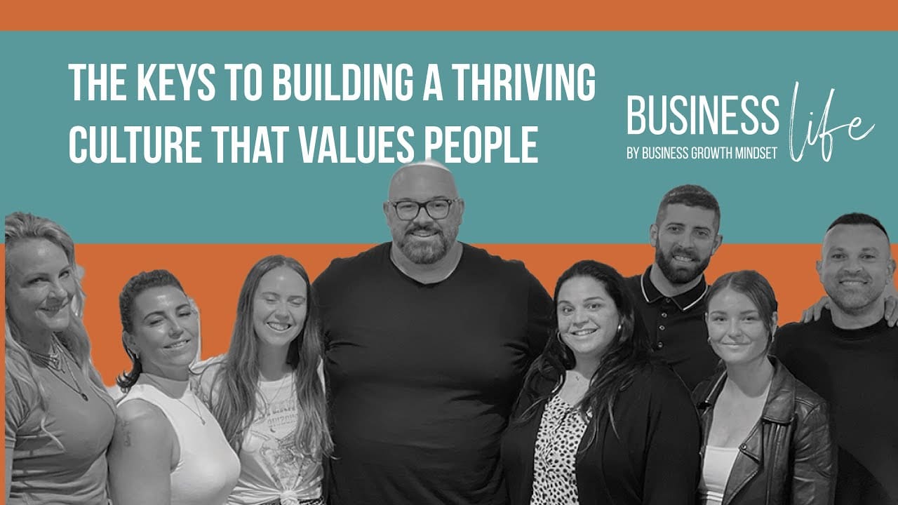 Business Life EP 4 - The Keys To Building A Thriving Culture That ...
